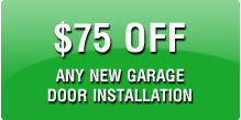 $75 off new garage door installation